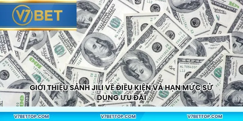 Giới thiệu sảnh JILI về điều kiện và hạn mức sử dụng ưu đãi