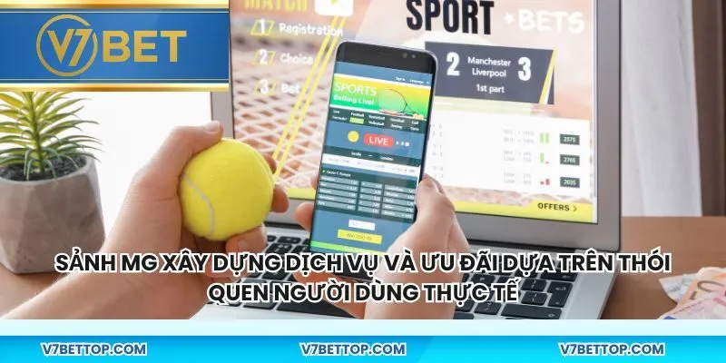 Sảnh MG xây dựng dịch vụ và ưu đãi dựa trên thói quen người dùng thực tế