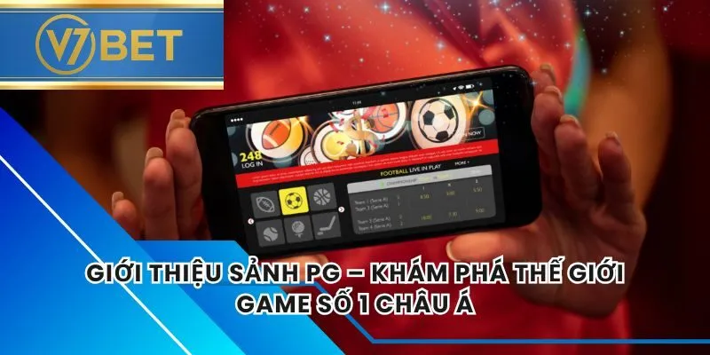 Giới Thiệu Sảnh PG – Khám Phá Thế Giới Game Số 1 Châu Á
