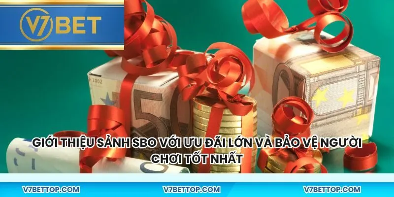 Giới thiệu sảnh SBO với ưu đãi lớn và bảo vệ người chơi tốt nhất