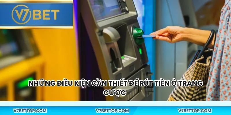 Những điều kiện cần thiết để rút tiền ở trang cược