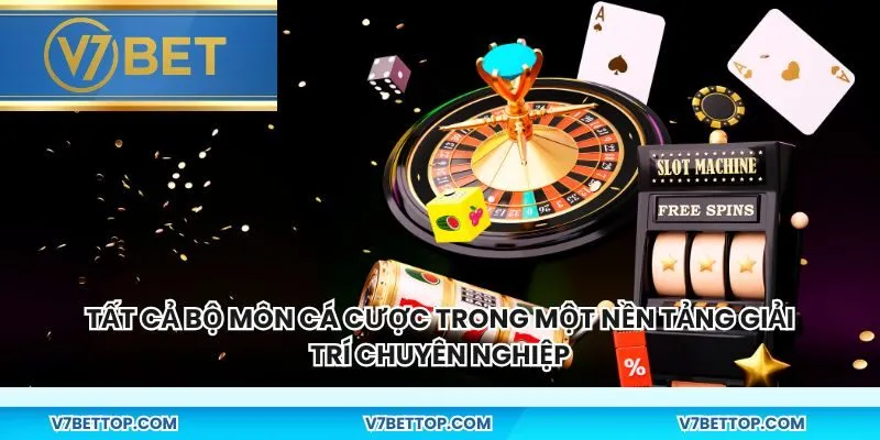 Tất cả bộ môn cá cược trong một nền tảng giải trí chuyên nghiệp